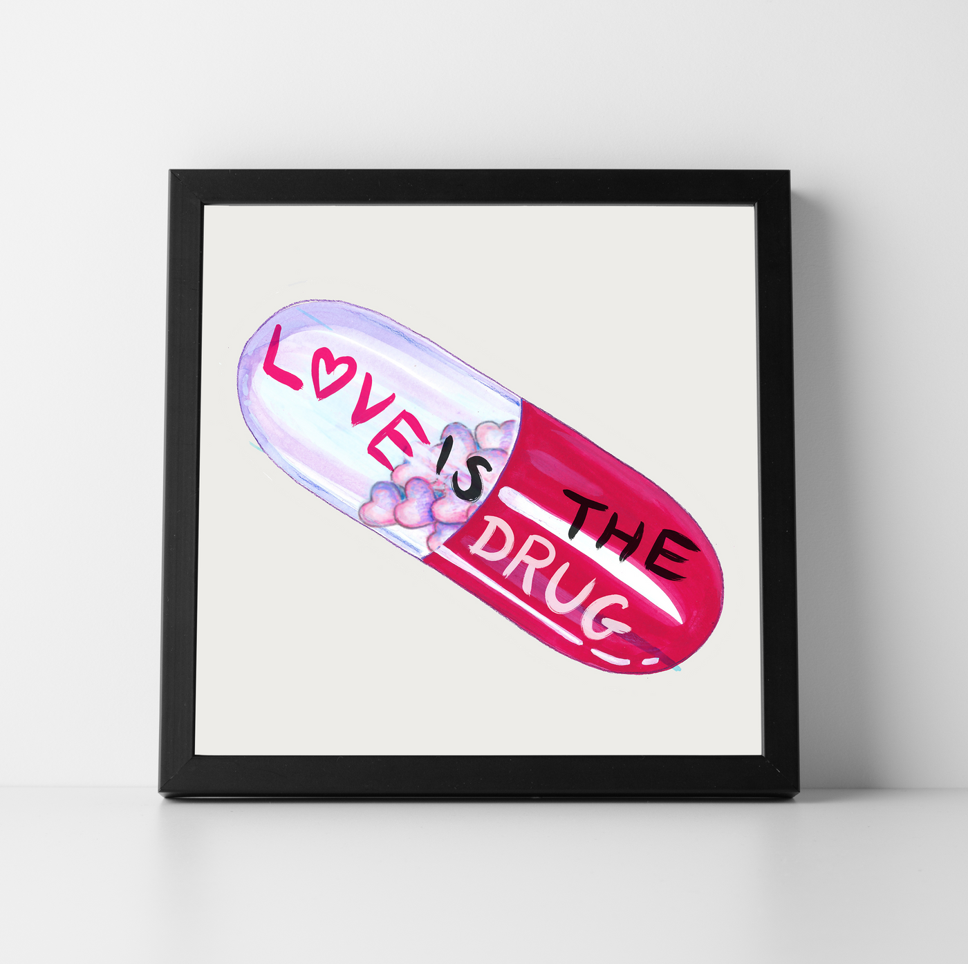 Love is the Drug Art Print